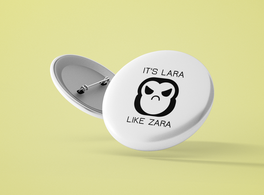 Personalized It's Lara like Zara Pin-Back Button - Sad Monkey